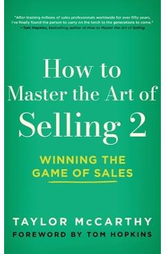Coperta cărții 'How to Master the Art of Selling 2: Winning the Game of Sales - Taylor Mccarthy'
