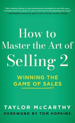Coperta cărții 'How to Master the Art of Selling 2: Winning the Game of Sales - Taylor Mccarthy'