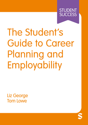 Coperta cărții 'The Student's Guide to Career Planning and Employability - Liz George'