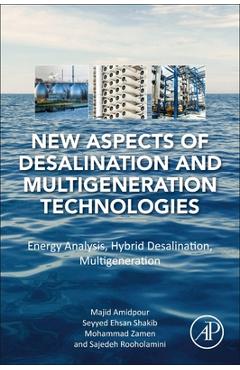 Coperta cărții 'New Aspects of Desalination and Multigeneration Technologies: Energy Analysis, Hybrid Desalination, Multigeneration -'