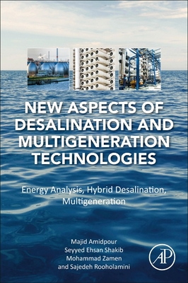 Coperta cărții 'New Aspects of Desalination and Multigeneration Technologies: Energy Analysis, Hybrid Desalination, Multigeneration -'