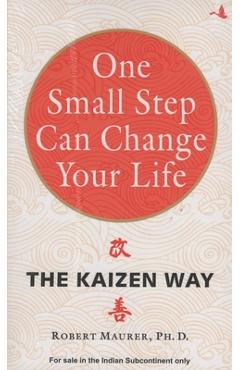 Coperta cărții 'One Small Step Can Change Your Life: The Kaizen Way (ENGLISH) -'