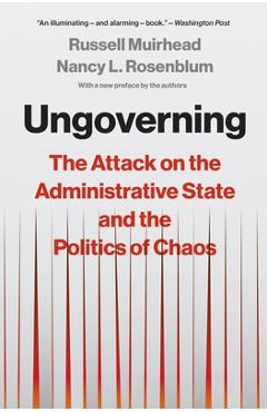 Coperta cărții 'Ungoverning: The Attack on the Administrative State and the Politics of Chaos - Russell Muirhead'