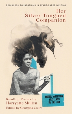 Coperta cărții 'Harryette Mullen, Her Silver-Tongued Companion: Reading Poems by Harryette Mullen - Harryette Mullen'