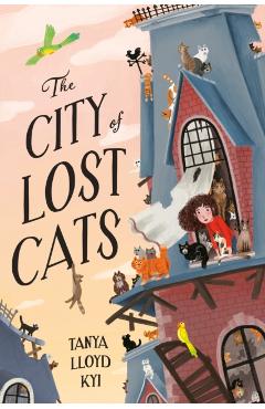 The City of Lost Cats - Tanya Lloyd Kyi