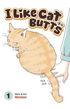 Coperta cărții 'I Like Cat Butts Vol. 1 -'