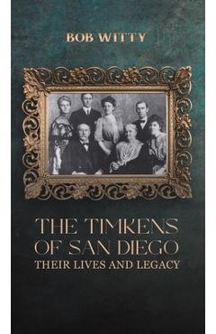 Coperta cărții 'The Timkens of San Diego - Bob Witty'