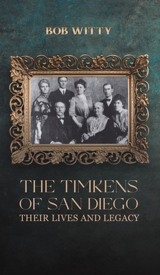 Coperta cărții 'The Timkens of San Diego - Bob Witty'