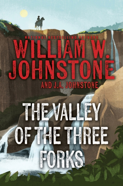 Coperta cărții 'The Valley of the Three Forks - William W. Johnstone'