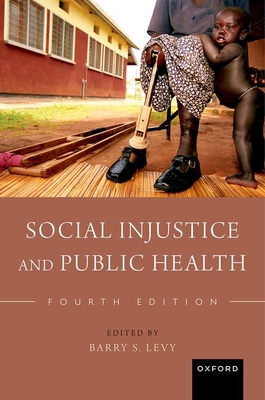 Coperta cărții 'Social Injustice and Public Health - Barry S. Levy'