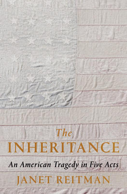 Coperta cărții 'The Inheritance: An American Tragedy in Five Acts - Janet Reitman'