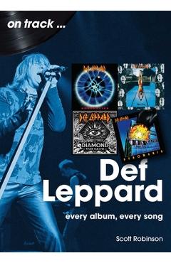 Coperta cărții 'Def Leppard: Every Album, Every Song - Scott Robinson'