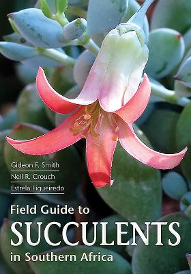 Coperta cărții 'Field Guide to Succulents in Southern Africa - Estrela Figueiredo'