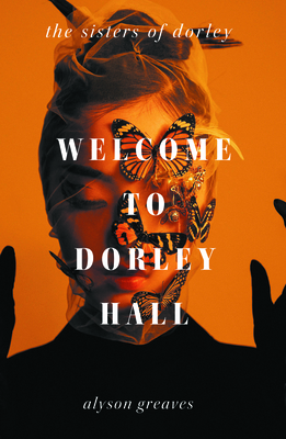 Coperta cărții 'Welcome to Dorley Hall - Alyson Greaves'