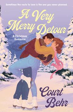 A Very Merry Detour: A Christmas Romance - Court Behr