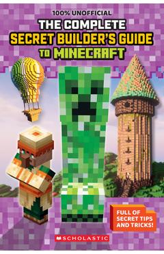 Coperta cărții 'The Ultimate Secret Builder's Guide to Minecraft -'