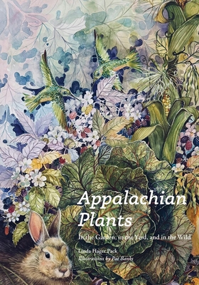 Coperta cărții 'Appalachian Plants: In the Garden, in the Yard, and in the Wild - Linda Hager Pack'
