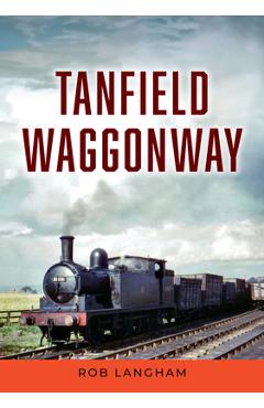 Coperta cărții 'Tanfield Waggonway - Rob Langham'