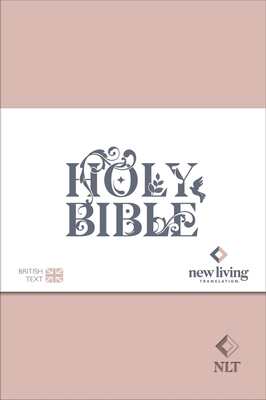 Coperta cărții 'NLT Holy Bible: New Living Translation Standard Edition, British Text Version in Burgundy Soft-Tone Flexiback Binding -'