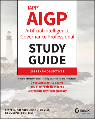Coperta cărții 'Iapp Aigp Artificial Intelligence Governance Professional Study Guide - Peter H. Gregory'