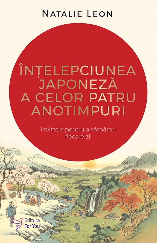 Coperta cărții 'Înțelepciunea japoneză a celor patru anotimpuri - Natalie Leon'