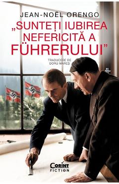 Coperta cărții 'Sunteți iubirea nefericită a Führerului - Jean-Noël Orengo'