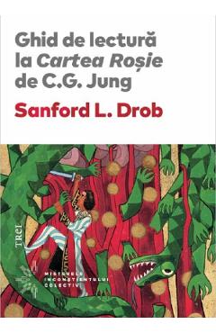 Coperta cărții 'Ghid de lectură la Cartea Roșie de C.G. Jung - Sanford L. Drob'