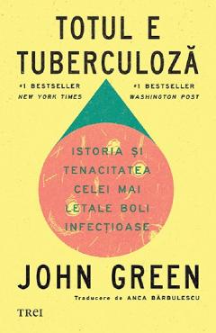 Coperta cărții 'Totul e tuberculoză - John Green'
