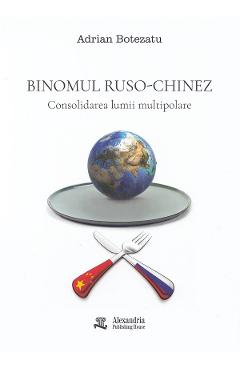 Coperta cărții 'Binomul ruso-chinez - Adrian Botezatu'