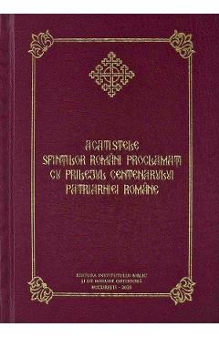 Coperta cărții 'Acatistele Sfinților români proclamați cu prilejul Centenarului Patriarhiei Române'