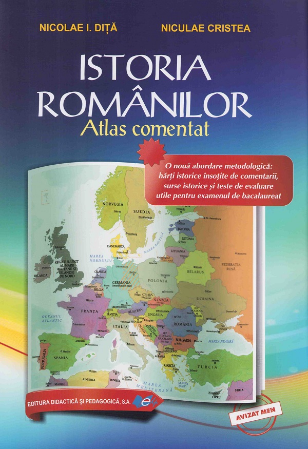 Coperta cărții 'Istoria românilor. Atlas comentat Ed.2026 - Nicolae I. Diță, Niculae Cristea'