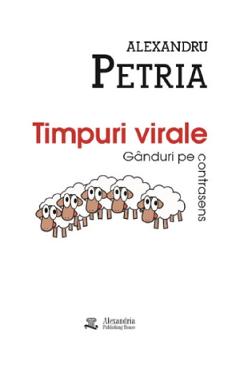 Coperta cărții 'Timpuri virale - Alexandru Petria'