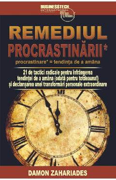Coperta cărții 'Remediul procrastinării - Damon Zahariades'