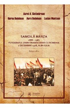 Coperta cărții 'Samoilă Mârza 1886-1967. Fotograful Unirii Transilvaniei cu România 1 Decembrie 1918, Alba Iulia - Aurel Sîntimbrean,'