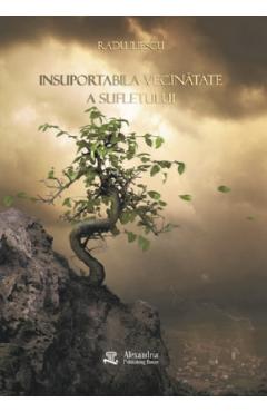 Coperta cărții 'Insuportabila vecinătate a sufletului - Radu Iliescu'