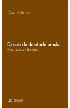 Coperta cărții 'Dincolo de drepturile omului. Pentru apărarea libertăților - Alain de Benoist'