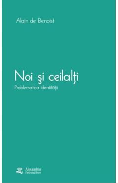 Coperta cărții 'Noi și ceilalți. Problematica identității - Alain de Benoist'