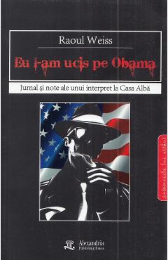Coperta cărții 'Eu l-am ucis pe Obama - Raoul Weiss'