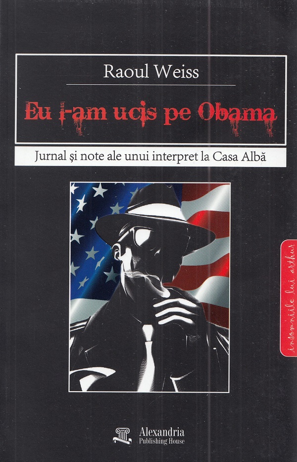 Coperta cărții 'Eu l-am ucis pe Obama - Raoul Weiss'