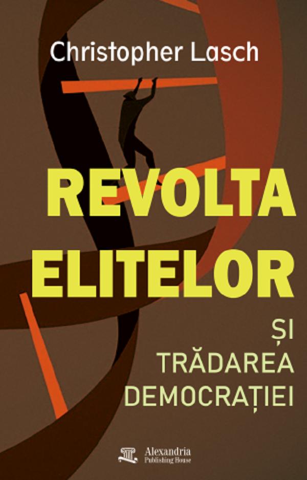 Coperta cărții 'Revolta elitelor și trădarea democrației - Christopher Lasch'
