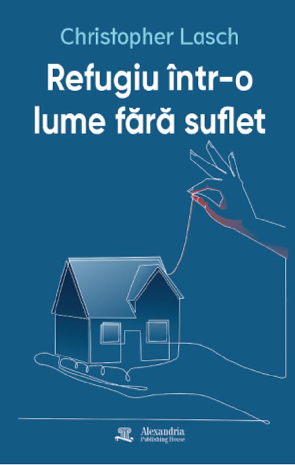 Coperta cărții 'Refugiu într-o lume fără suflet - Christopher Lasch'
