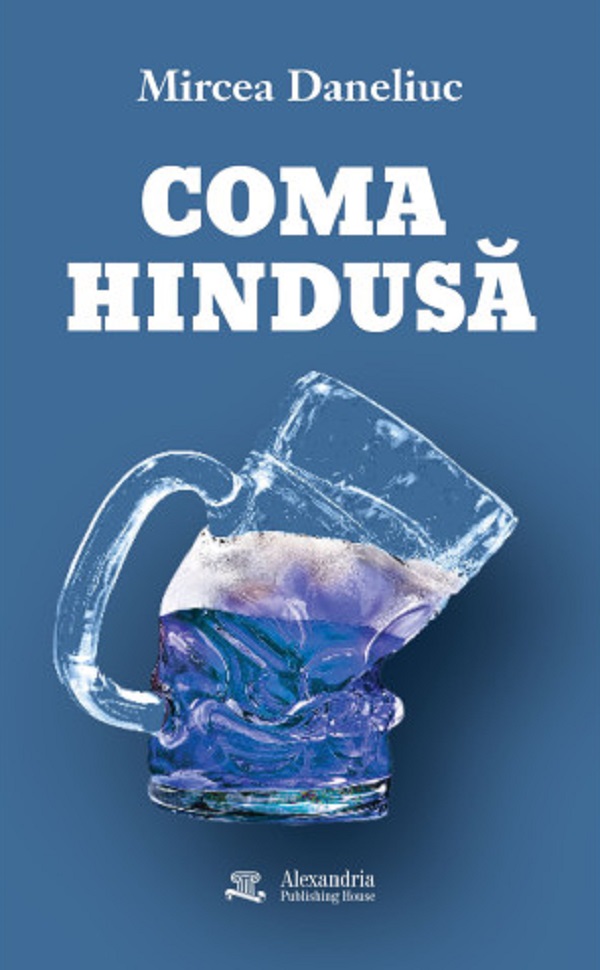 Coperta cărții 'Coma hindusă - Mircea Daneliuc'