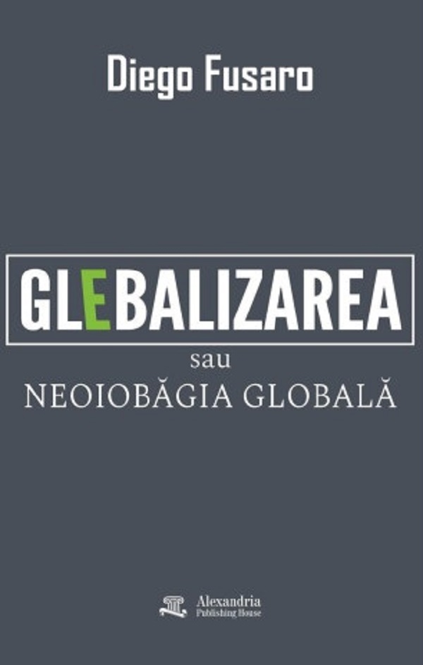 Coperta cărții 'Glebalizarea sau Neoiobagia globală - Diego Fusaro'
