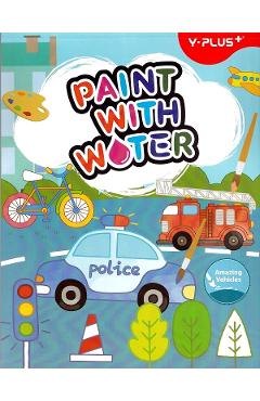 Coperta cărții 'Carte activități paint with water: Amazing vehicles'