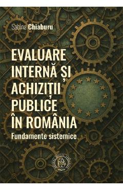 Coperta cărții 'Evaluare internă și achiziții publice în România - Sabina Chiaburu'
