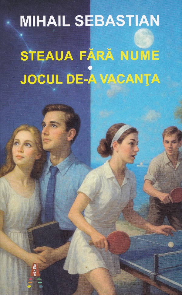 Coperta cărții 'Steaua fără nume. Jocul de-a vacanța - Mihail Sebastian'