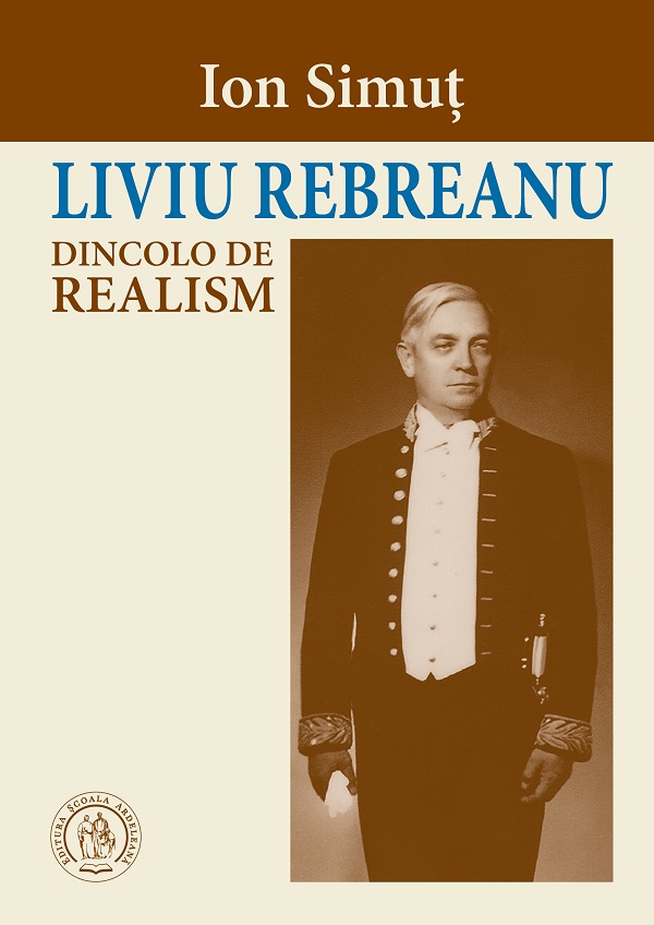 Coperta cărții 'Liviu Rebreanu. Dincolo de realism - Ion Simuț'