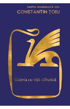 Galeria cu vita salbatica - Constantin Toiu