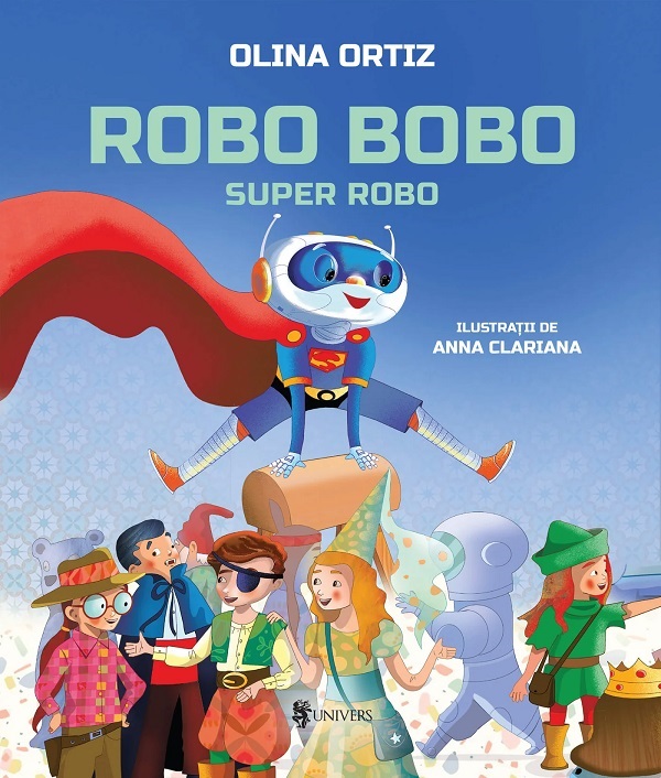 Coperta cărții 'Robo Bobo, Super Robo - Olina Ortiz'