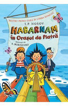 Coperta cărții 'Habarnam în Orașul de Piatră - I.P. Nosov'